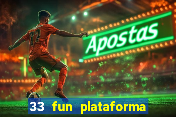 33 fun plataforma de jogos